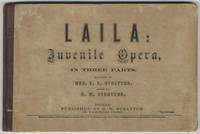Laila: Juvenile Opera, in Three Parts. Libretto by Mrs. L. L. Stratton. [Piano-vocal score]