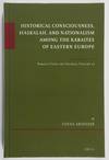 Historical Consciousness, Haskalah, and Nationalism among the Karaites of Eastern Europe
