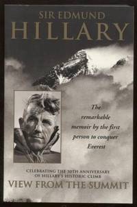 View from the Summit  The Remarkable Memoir by the First Person to Conquer  Everest