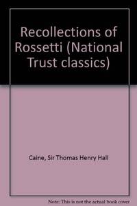 Recollections of Rossetti (National Trust classics) by Sir Thomas Henry Hall Caine - Paperback - from World of Books Ltd (SKU: GOR003134000)