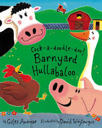 Cock-A-doodle-doo! Barnyard Hullabaloo by Giles Andreae - 2004