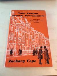 Some Famous General Practitioners and Other Medical Historical Essays by Zachary Cope - 1961