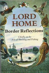Border Reflections chiefly on the arts of shooting and fishing