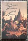 The Spanish Frontier in North America