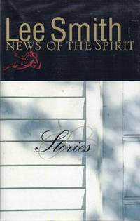 News of the Spirit by Smith, Lee - 1997