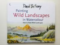 David Bellamy’s Painting Wild Landscapes in Watercolour