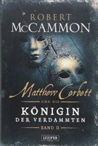 Matthew Corbett und die Königin der Verdammten 02: historischer Thriller