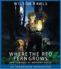 Where the Red Fern Grows by Wilson Rawls - 2005-07-09