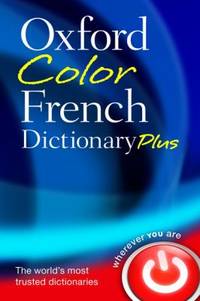 Oxford Color French Dictionary Plus : French-English, English-French/Francais-Anglais,...