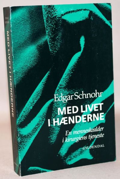 Med livet i hænderne - en menneskealder i…