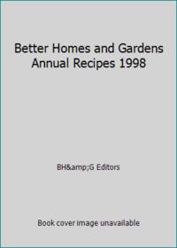 Better Homes and Gardens Annual Recipes 1998