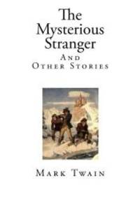 image of The Mysterious Stranger: And Other Stories