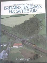 image of The Aerofilms Book of Britain's Railways from the Air (v. 1)