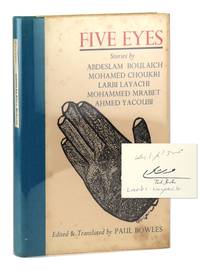 Five Eyes: Stories [Limited Edition, Signed by Bowles, Choukri, Layachi, & Mrabet]