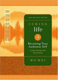 I Ching Life: Becoming Your Authentic Self