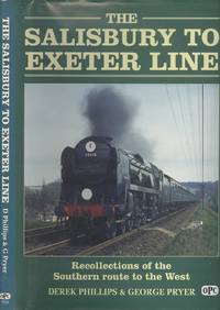 The Salisbury to Exeter Line - Recollections of the Southern Route to the West.