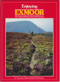 Enjoying Exmoor: The National Park in Words and Pictures