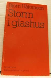 Storm i glashus. Lyrisk prosa från en existens i…