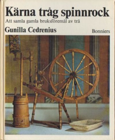 Kärna tråg spinnrock. Att samla gamla…