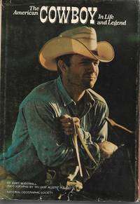 American Cowboy in Life and Legend by Bart McDowell - 1972