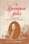 An Uncommon Sailor: a Portrait of Admiral Sir William Penn English Naval Supremacy