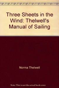 Three Sheets in the Wind: Thelwell's Manual of Sailing