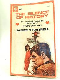 The Silence Of History by James T Farrell - 1965