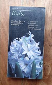 TAYLOR'S GUIDE TO BULBS : Based on 1961 Taylor's Encyclopedia of Gardening