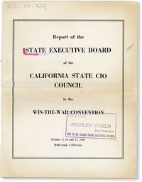 Report of the State Executive Board of the California State CIO to the Win-the-War Convention, October 9, 10 and 11, 1942, Hollywood, California