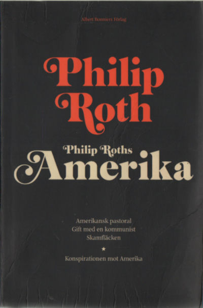 PHILIP ROTHS AMERIKA. Amerikansk pastoral / Gift…