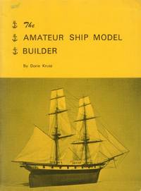 The Amateur Ship Model Builder; Clipper Ships and Brigs by Dorie Krusz - Paperback - 2nd Printing - 1972 - from Paperback Recycler (SKU: 45869)