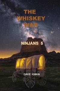 THE WHISKEY WAR NINJANS 5