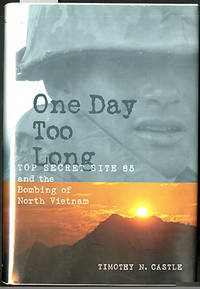 One Day Too Long: Top Secret Site 85 and the Bombing of North Vietnam