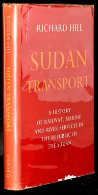 SUDAN TRANSPORT. A HISTORY OF RAILWAY, MARINE AND RIVER SERVICES IN THE REPUBLIC OF THE SUDAN