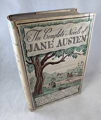 The Complete Novels of Jane Austen: Pride and Prejudice, Persuasion, Northanger Abbey, Mansfield Park, Sense and Sensibility and Emma