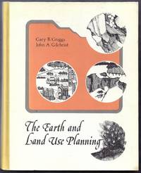 The Earth and Land Use Planning by Griggs, Gary B. and John A. Gilchrist