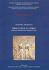 PERSIAN RULE IN CYPRUS: Sources, Problems, Perspectives by Antigoni Zournatzi - Paperback - 2005 - from DEMETRIUS SIATRAS (SKU: 108237)