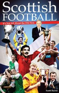 Scottish Football: It's Not All About the Old Firm