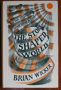 The Story-shaped World: Fiction and Metaphysics; Some Variations on a Theme. by Brian Wicker - Hardcover - Signed - 1975 - from C L Hawley (SKU: 8905)