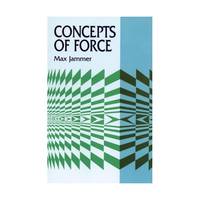 Concepts of Force: A Study in the Foundations of Dynamics