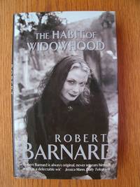 The Habit of Widowhood by Barnard, Robert - 1996