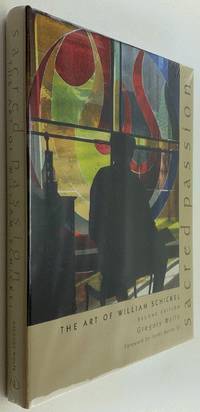 Sacred Passion: The Art of William Schickel [Artist Monograph]