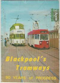 Blackpool&#039;s Tramways: 90 Years of Progress by Blackpool Civic Trust - 1976