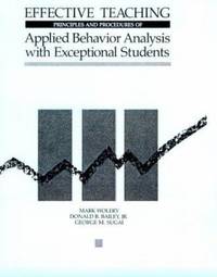 Effective Teaching : Principles and Procedures of Applied Behavior Analysis with Exceptional...