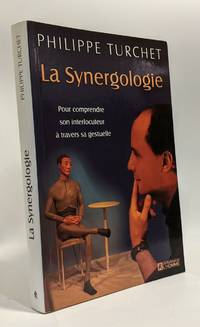 La Synergologie : Pour comprendre son interlocuteur à travers sa gestuelle