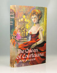 The Queen of Courtesans by Olivia Leigh - 1963