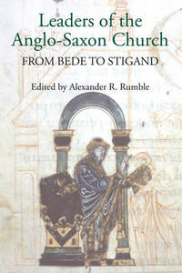 Leaders of the Anglo-Saxon Church - From Bede to Stigand