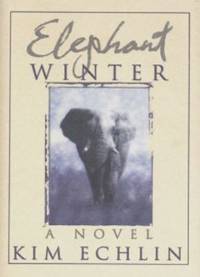 Elephant Winter by Echlin, Kim - 1997