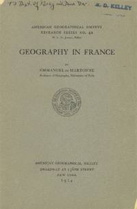 Geography in France (American Geographical Society Research Series No. 4a) by Martonne, Emmanuel De - 1924