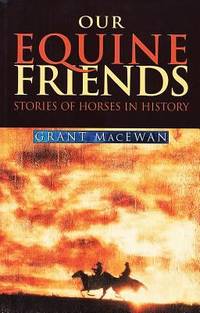 image of Our Equine Friends : Stories of Horse in History